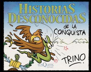 Cover of the book Historias desconocidas de la Conquista by María Luján Picabea