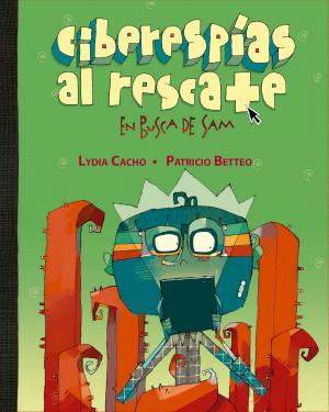 Cover of the book Ciberespías al rescate by James Fenimore Cooper