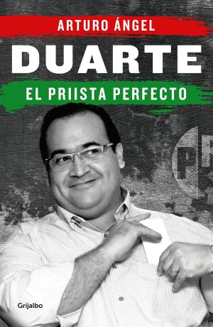 Cover of the book Duarte, el priista perfecto by Gerardo Herrera Corral