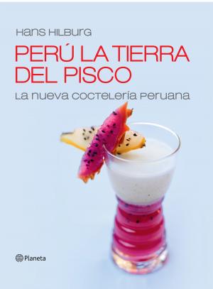 Cover of the book Perú la tierra del pisco by Cristina Prada