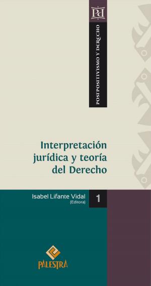 Cover of the book Interpretación jurídica y teoría del Derecho by Pierre Bon
