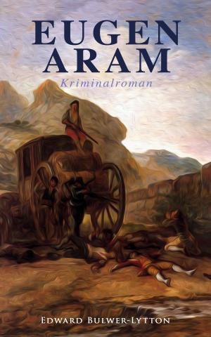 Cover of the book Eugen Aram: Kriminalroman by David Brandt