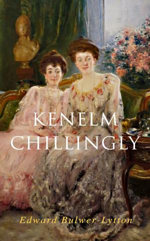 Cover of the book Kenelm Chillingly by Louis Tracy