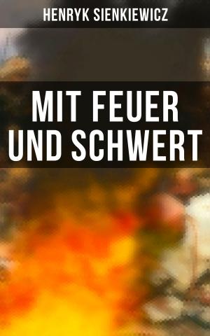 Cover of the book Mit Feuer und Schwert by Louisa May Alcott