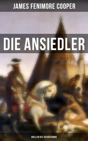Cover of the book Die Ansiedler: Quellen des Susquehanna by Martin Luther