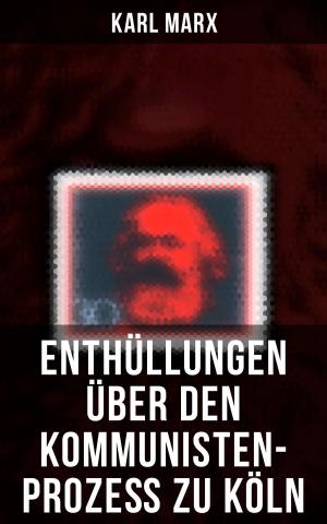 Cover of the book Enthüllungen über den Kommunisten-Prozeß zu Köln by Louis Weinert-Wilton