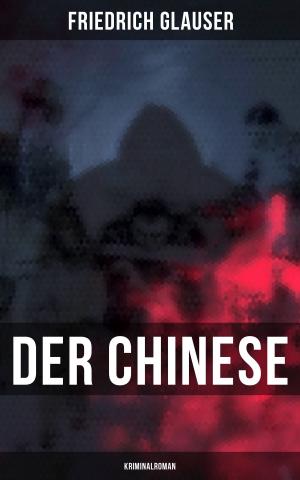 Cover of the book Der Chinese: Kriminalroman by Johannes Scherr