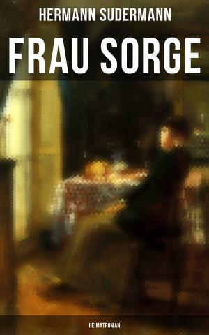 Book cover of Frau Sorge: Heimatroman