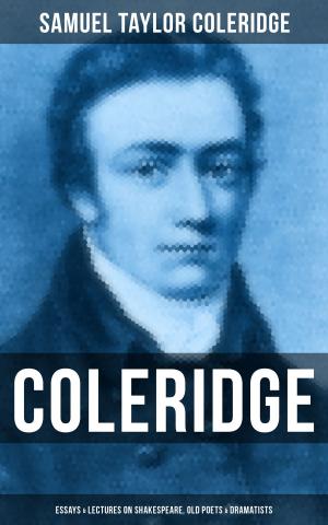 Cover of the book COLERIDGE: Essays & Lectures on Shakespeare, Old Poets & Dramatists by Eufemia von Adlersfeld-Ballestrem