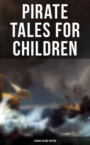 Cover of the book Pirate Tales for Children (9 Books in One Edition) by Walter Benjamin