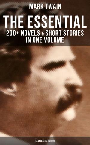 Book cover of The Essential Mark Twain: 200+ Novels & Short Stories in One Volume (Illustrated Edition)