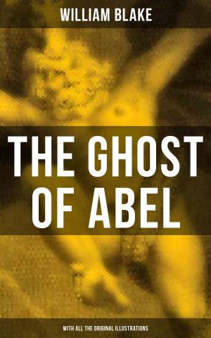 bigCover of the book THE GHOST OF ABEL (With All the Original Illustrations) by 