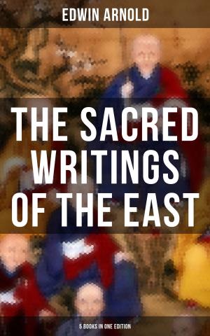 Cover of the book The Sacred Writings of the East - 5 Books in One Edition by Thomas Wolfe