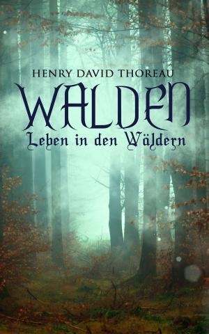 Cover of the book Walden - Leben in den Wäldern by Martin Luther