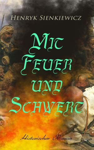 Cover of the book Mit Feuer und Schwert: Historischer Roman by Jonathan  Swift