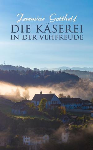 Book cover of Die Käserei in der Vehfreude