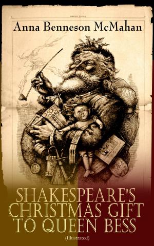 Cover of the book Shakespeare's Christmas Gift to Queen Bess (Illustrated) by John Henry Mackay