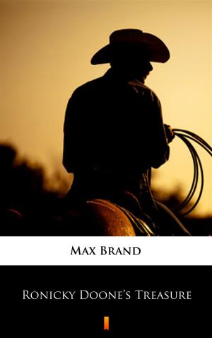Cover of the book Ronicky Doone’s Treasure by Max Brand