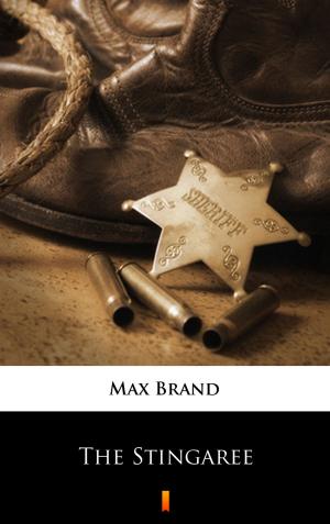 Cover of the book The Stingaree by Max Brand