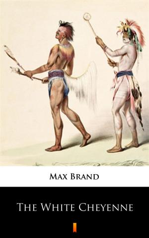 bigCover of the book The White Cheyenne by 