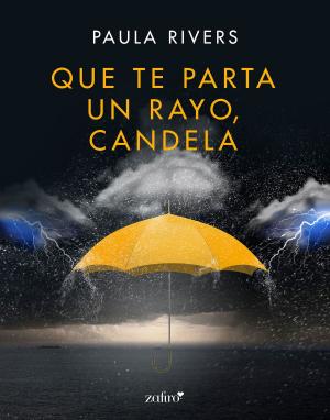 Cover of the book Que te parta un rayo, Candela by Éric Vuillard