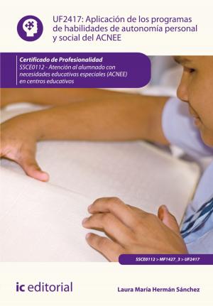 Cover of the book Aplicación de los programas de habilidades de autonomía personal y social del ACNEE. SSCE0112 by María José Sorlózano González