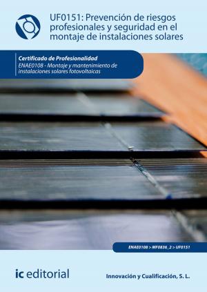 bigCover of the book Prevención de riesgos profesionales y seguridad en el montaje de instalaciones solares. ENAE0108 by 