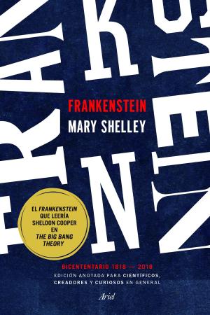 Book cover of Frankenstein. Edición anotada para científicos, creadores y curiosos en general