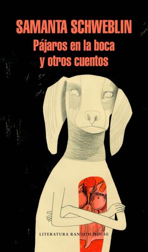 Cover of the book Pájaros en la boca y otros cuentos by Oliver Frances