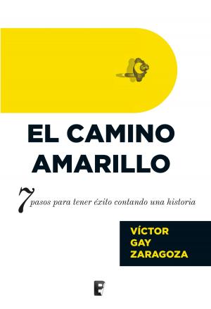 Cover of the book El Camino Amarillo by Javier Marías