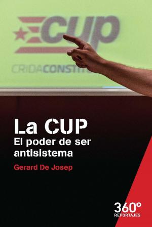 Cover of the book La CUP by Santiago Tejedor Calvo, José Manuel Pérez Tornero