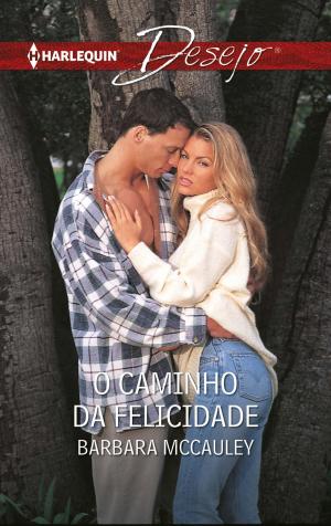 Cover of the book O caminho da felicidade by Anne Marie Winston