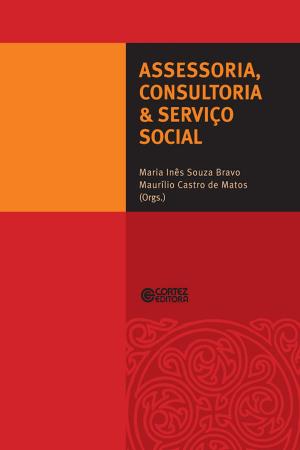 Cover of the book Assessoria, consultoria & Serviço Social by Lenice Gomes, Fabiano Moraes