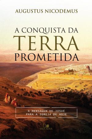 Cover of the book A conquista da terra prometida by Martinho Lutero