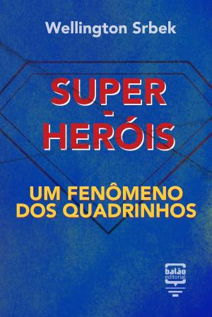 Book cover of Super-heróis: um fenômeno dos quadrinhos