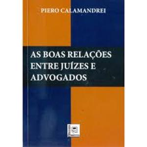 Cover of AS BOAS RELAÇÕES ENTRE JUÍZES E ADVOGADOS