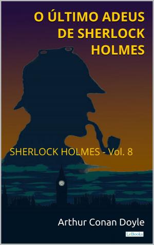 Cover of the book O Último Adeus de Sherlock Holmes - Vol. 8 by H.G. Wells