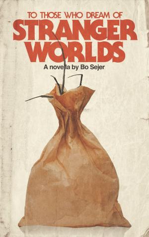 Cover of the book To Those Who Dream of Stranger Worlds by Marco Bormann