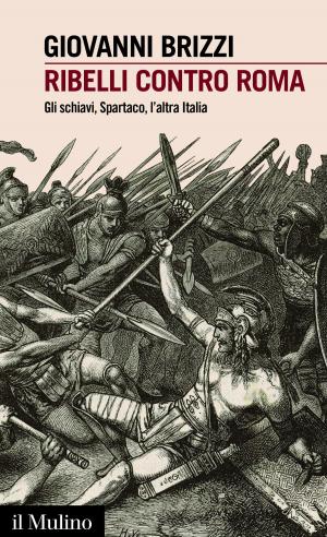 Cover of the book Ribelli contro Roma by Maria Rita, Ciceri