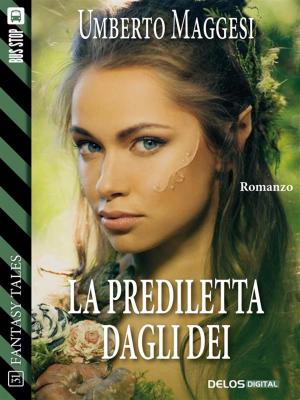 Cover of the book La prediletta dagli dei by Roberto Guarnieri