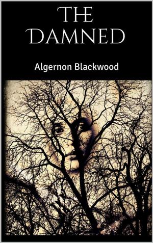 Cover of the book The Damned by Algernon Blackwood