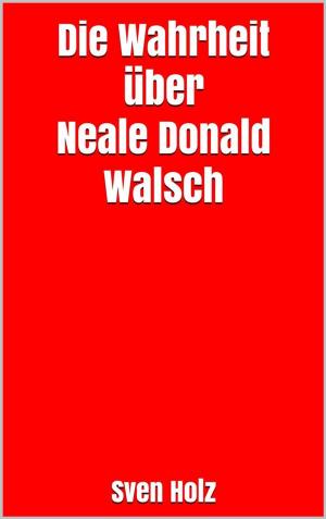 Cover of Die Wahrheit über Neale Donald Walsch