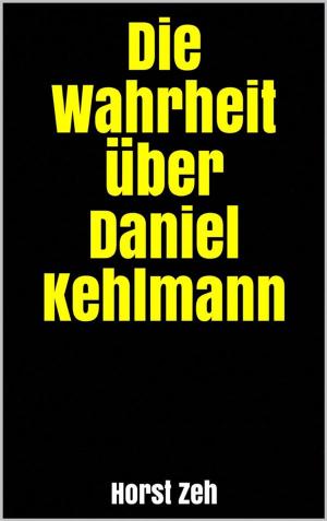 Cover of the book Die Wahrheit über Daniel Kehlmann by Anton Baum