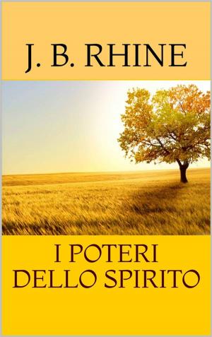 Cover of the book I poteri dello spirito by THOMAS GASKELL ALLEN, JR. AND WILLIAM LEWIS SACHTLEBEN
