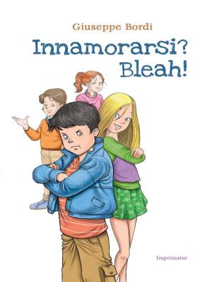 Cover of the book Innamorarsi? Bleah! by Deborah Ameri, Annalisa Villa