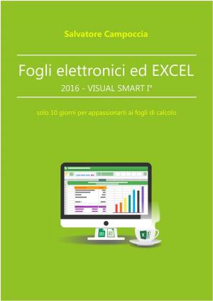 Cover of Fogli elettronici ed Excel 2016 - VISUAL SMART I°