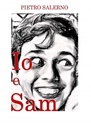 Cover of the book IO E SAM by Wynn Parks