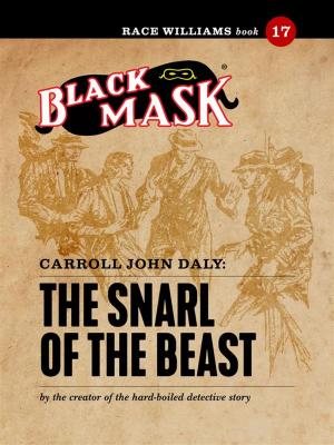 Cover of the book The Snarl of the Beast by Carroll John Daly