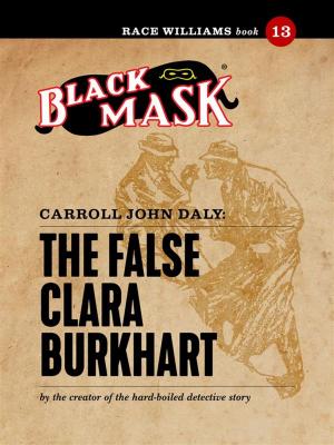 Cover of the book The False Clara Burkhart by Carroll John Daly