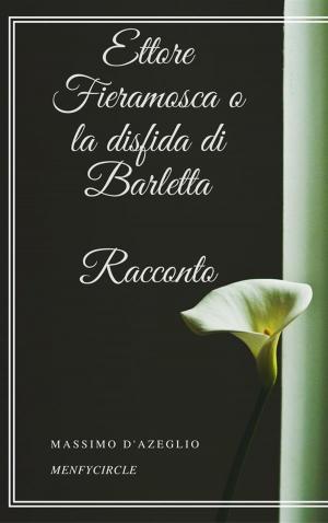 Book cover of Ettore Fieramosca o la disfida di Barletta: Racconto